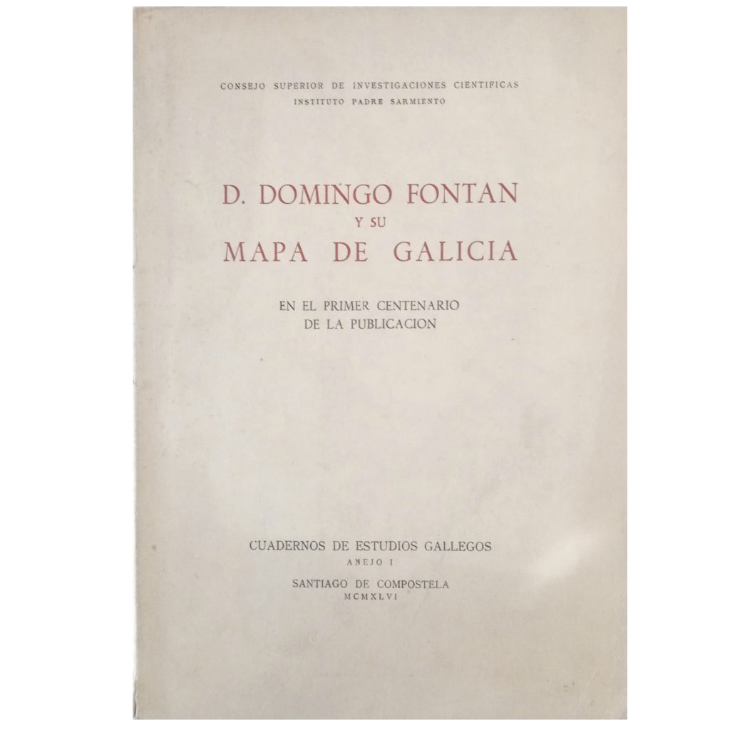 D. DOMINGO FONTÁN Y SU MAPA DE GALICIA EN EL PRIMER CENTENARIO DE SU PUBLICACIÓN
