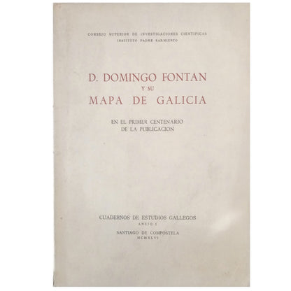 D. DOMINGO FONTAN AND HIS MAP OF GALICIA IN THE FIRST CENTENARY OF ITS PUBLICATION