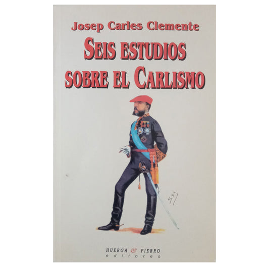 SIX STUDIES ON CARLISM. Clemente, Josep Carles