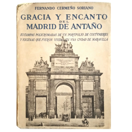 GRACIA Y ENCANTO DEL MADRID DE ANTAÑO. Cermeño Soriano, Fernando