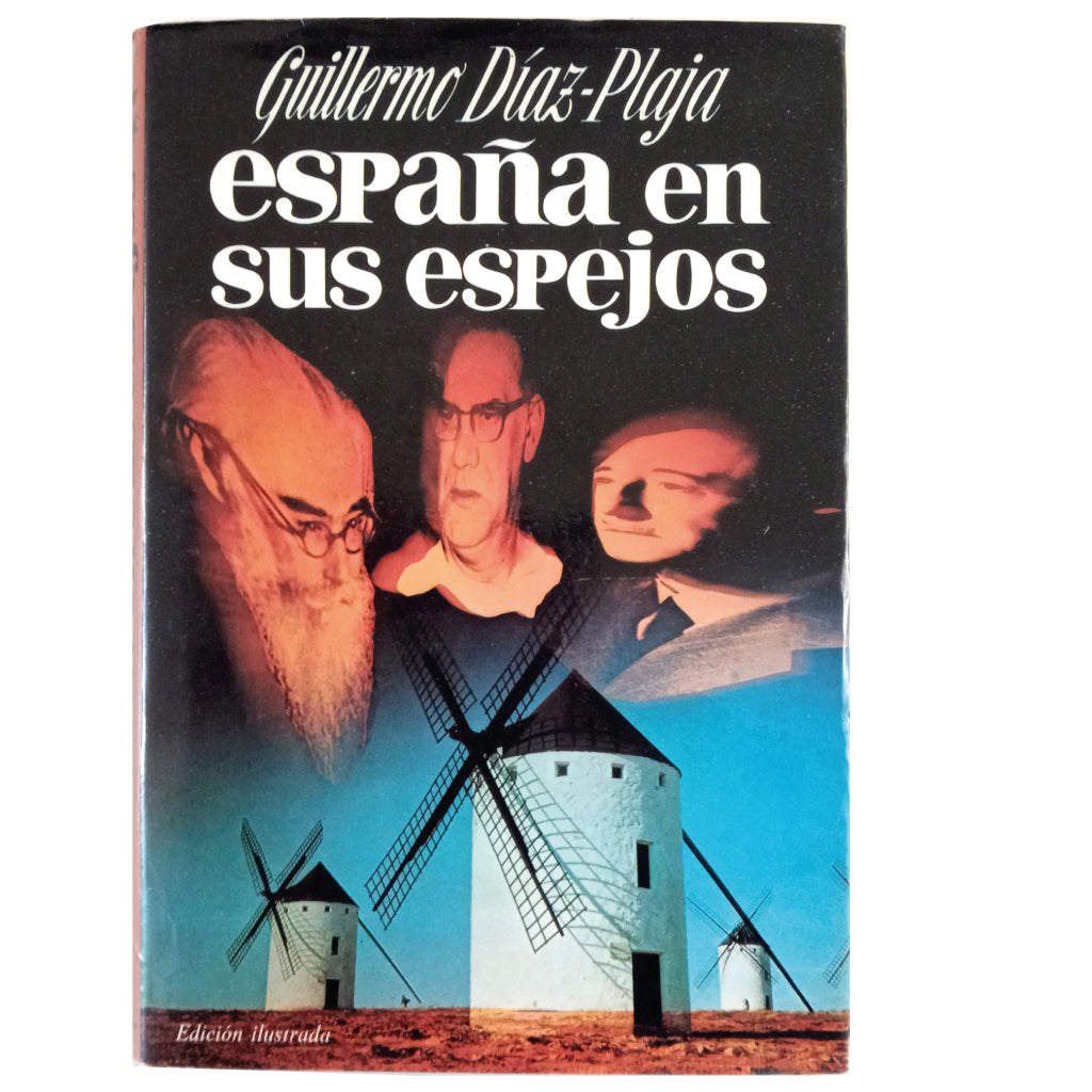 ESPAÑA EN SUS ESPEJOS. Díaz- Plaja, Guillermo