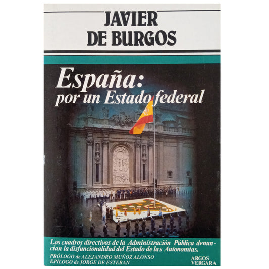 ESPAÑA: POR UN ESTADO FEDERAL. Burgos, Javier de