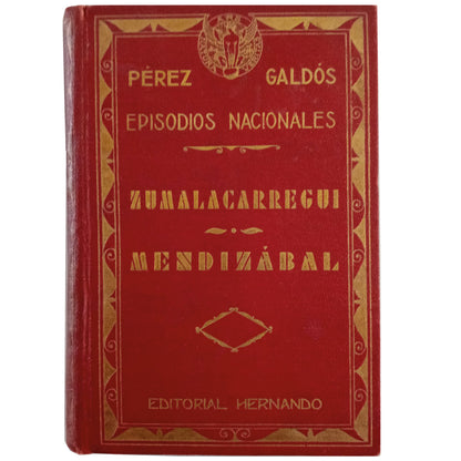 EPISODIOS NACIONALES: ZUMALACÁRREGUI / MENDIZÁBAL. Pérez Galdós, Benito