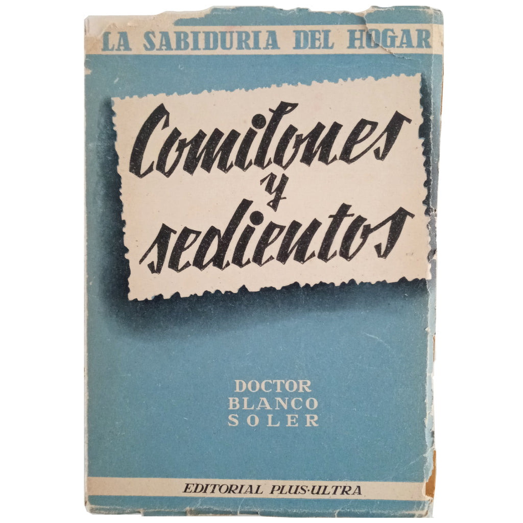 COMILONES Y SEDIENTOS. Blanco Soler, Doctor (Dedicado)