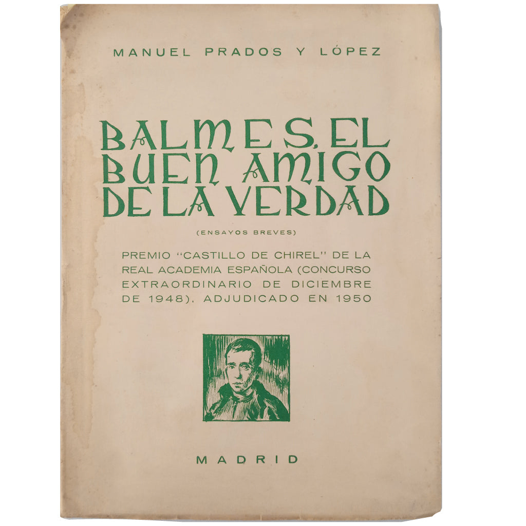 BALMES, EL BUEN AMIGO DE LA VERDAD ( Ensayos breves). Prados y López, Manuel