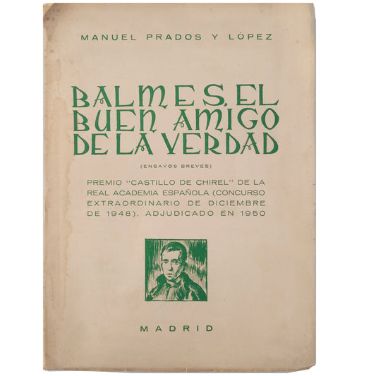 BALMES, THE GOOD FRIEND OF THE TRUTH (Short essays). Prados y López, Manuel