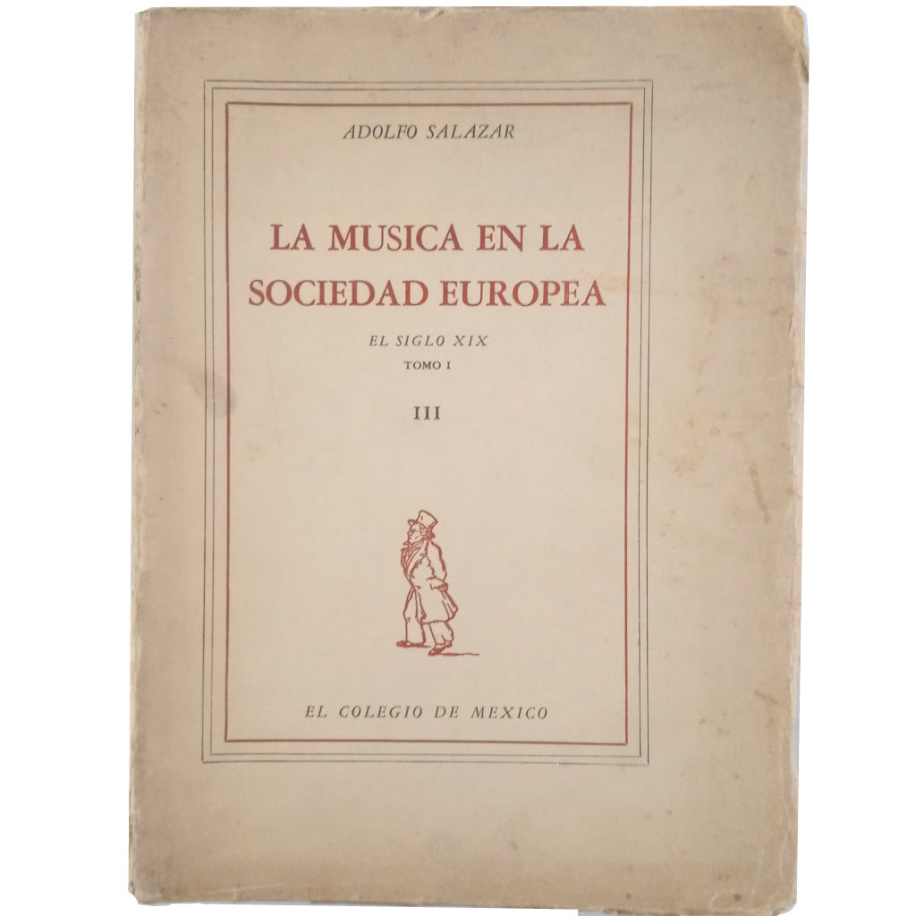 MUSIC IN EUROPEAN SOCIETY III: THE 19TH CENTURY. Volume I. Salazar, Adolfo