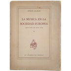LA MÚSICA EN LA SOCIEDAD EUROPEA II: HASTA FINES DEL SIGLO XVIII. Salazar, Adolfo