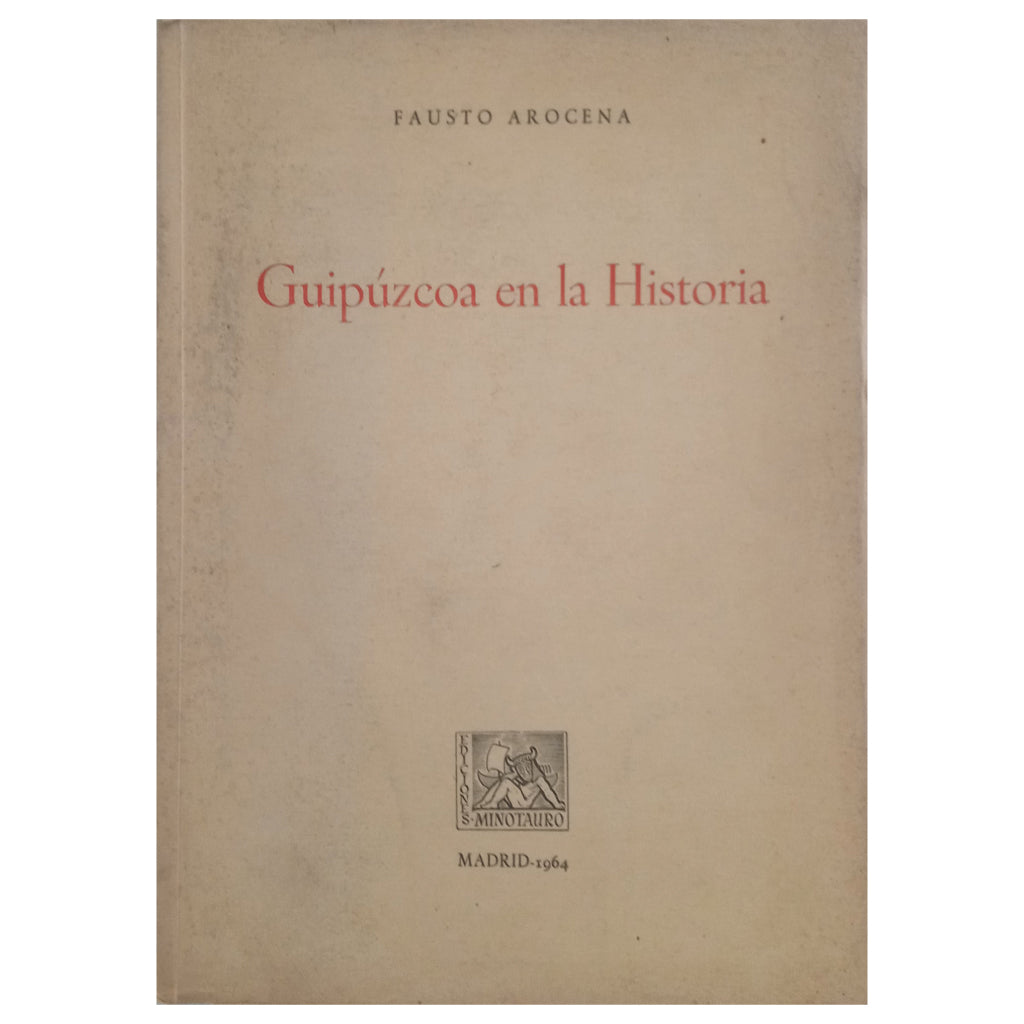 GUIPÚZCOA EN LA HISTORIA. Arocena, Fausto