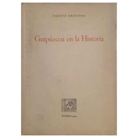 GUIPÚZCOA IN HISTORY. Arocena, Faust