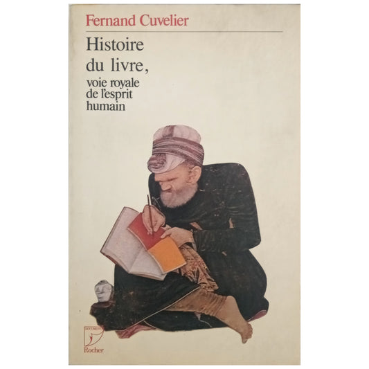 HISTOIRE DU LIVRE, VOIE ROYALE DE L'ESPRIT HUMAIN. Cuvelier, Fernand