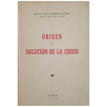 ORIGEN Y SOLUCIÓN DE LA CRISIS. Hermida Linares, Manuel de la