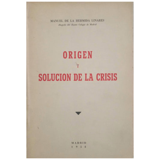 ORIGIN AND SOLUTION OF THE CRISIS. Hermida Linares, Manuel de la