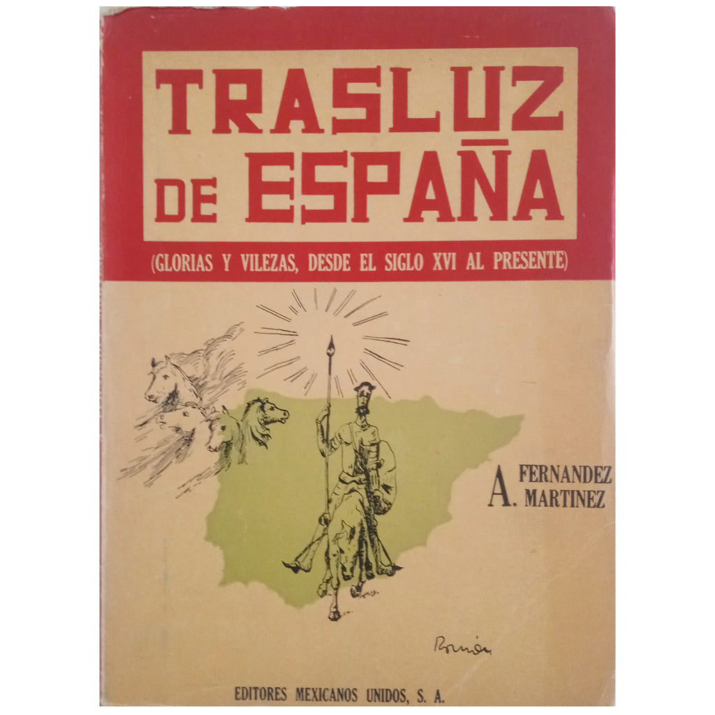 TRASLUZ DE ESPAÑA (Glorias y vilezas desde el siglo XVI al presente). Fernández Martínez, A.