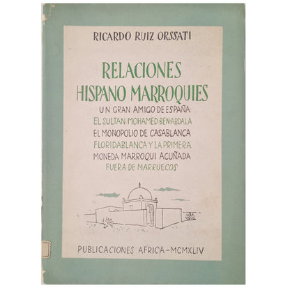 RELACIONES HISPANO MARROQUÍES. Ruiz Orssati, Ricardo