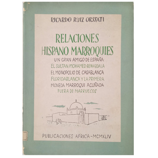 HISPANIC MOROCCAN RELATIONS. Ruiz Orssati, Ricardo 