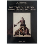 THE BULLS IN THE MADRID PRESS OF THE 18TH CENTURY. Cabrera Bonet, R. / Artigas, María Teresa