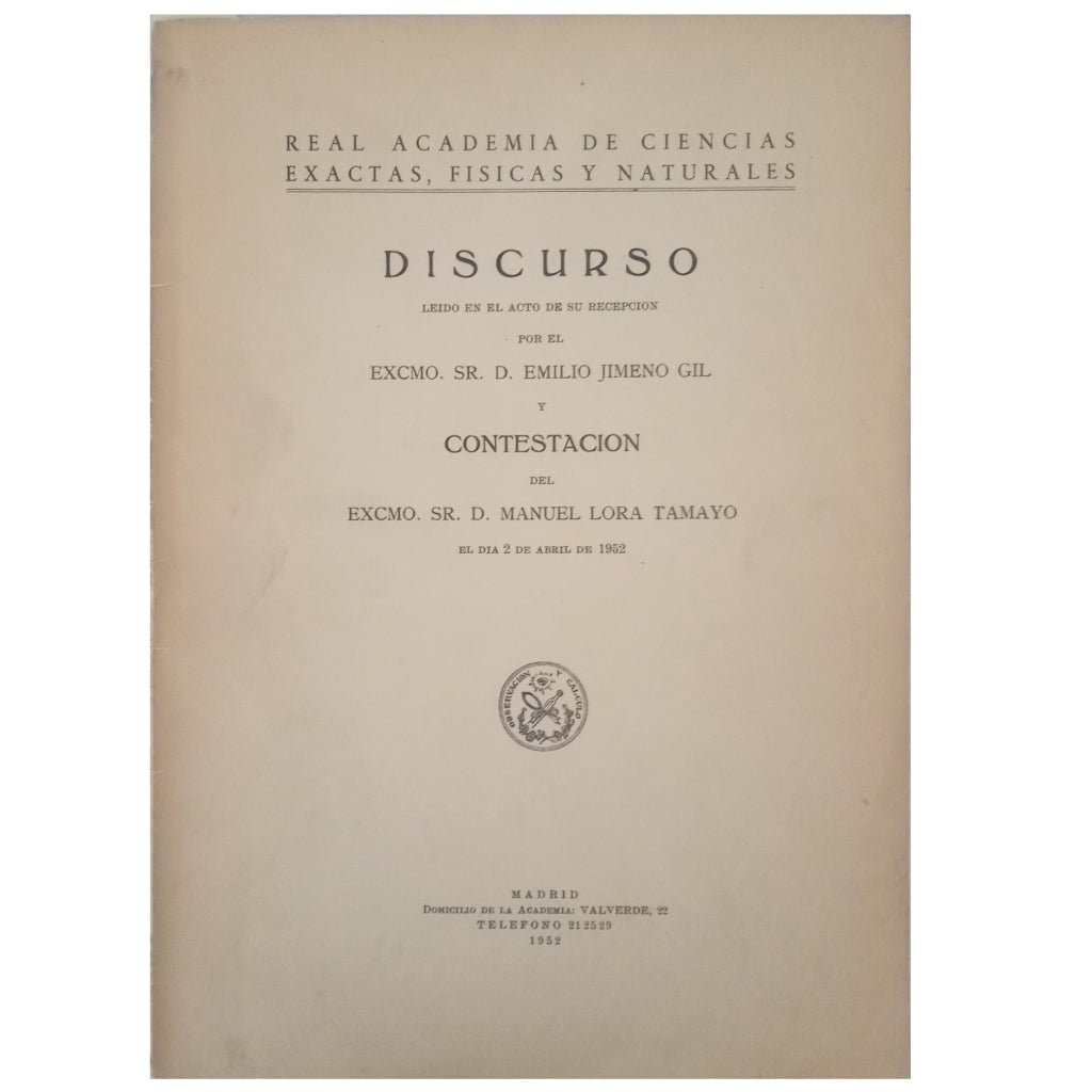 DISCURSO LEÍDO EN EL ACTO DE SU RECEPCIÓN POR EL EXMO. SR. D.EMILIO JIMENO GIL Y CONTESTACIÓN DEL EXMO. SR. D. MANUEL LORA TAMAYO, EL DÍA 2 DE ABRIL DE 1952