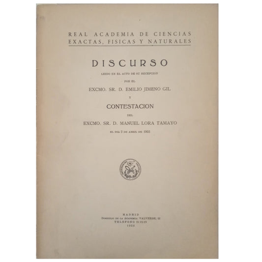 DISCURSO LEÍDO EN EL ACTO DE SU RECEPCIÓN POR EL EXMO. SR. D.EMILIO JIMENO GIL Y CONTESTACIÓN DEL EXMO. SR. D. MANUEL LORA TAMAYO, EL DÍA 2 DE ABRIL DE 1952