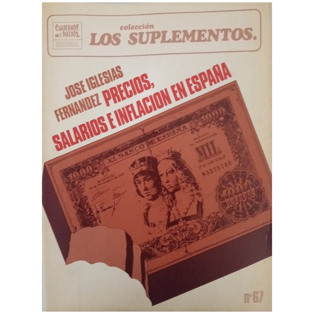 LOS SUPLEMENTOS Nº 67: PRECIOS, SALARIOS E INFLACIÓN EN ESPAÑA. Iglesias Fernández, José