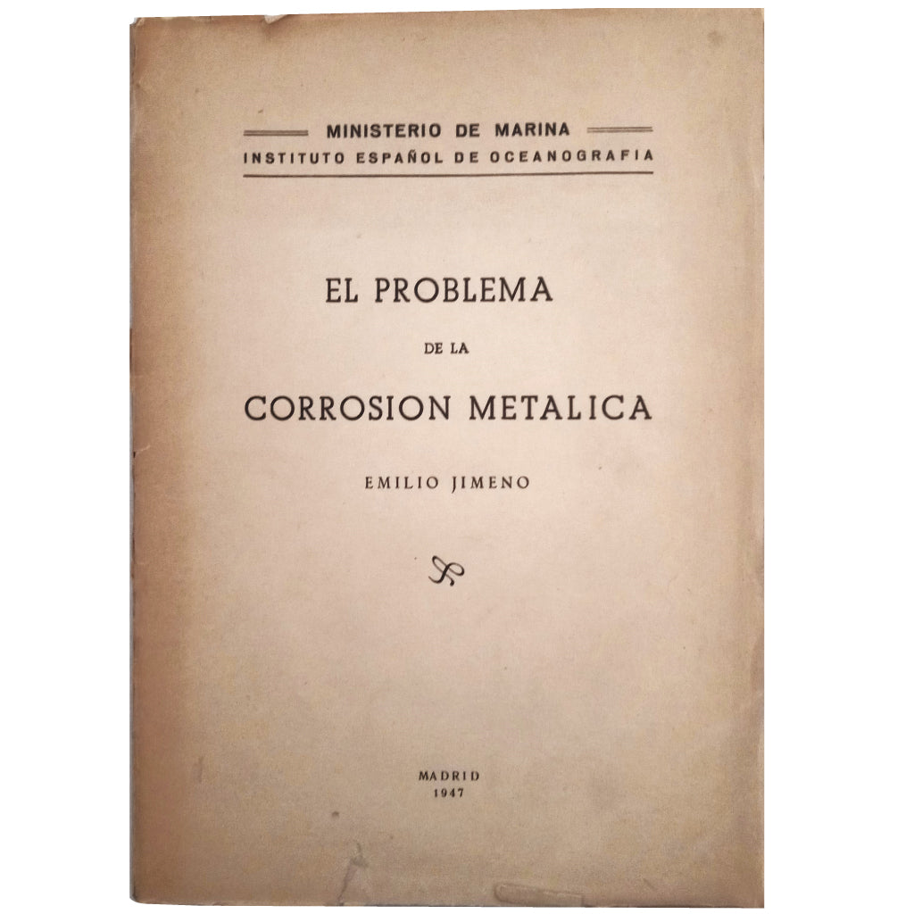 EL PROBLEMA DE LA CORROSIÓN METÁLICA. Jimeno, Emilio