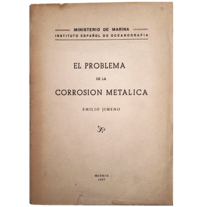 EL PROBLEMA DE LA CORROSIÓN METÁLICA. Jimeno, Emilio