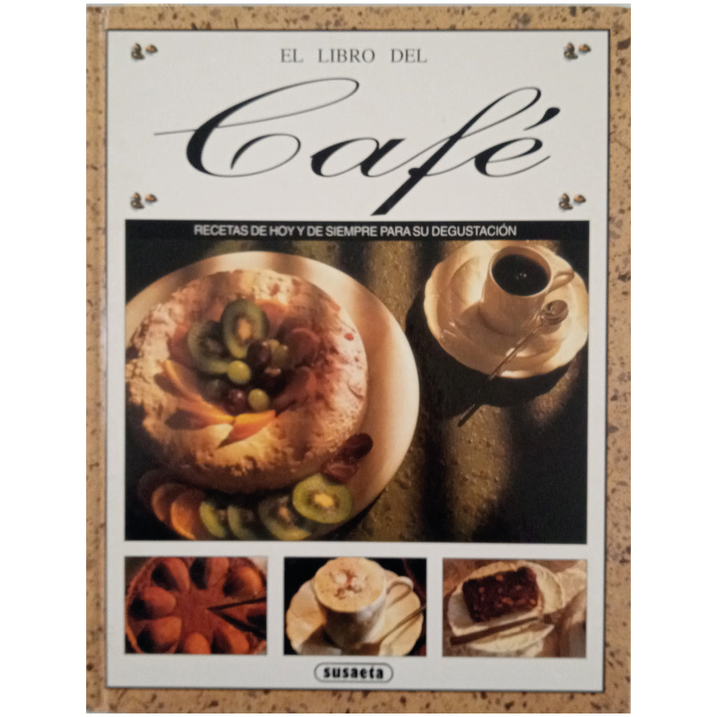 EL LIBRO DEL CAFÉ. Recetas de hoy y de siempre para su degustación. Baxter, Jacki