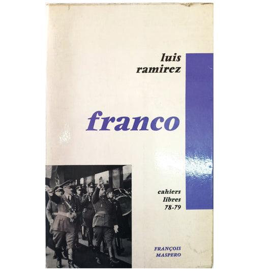 VIE DE FRANCISCO FRANCO. Régent du royaume d'Espagne par la grace de Dieu. Ramírez, Luis