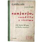 SANJURJO, CAUDILLO Y VÍCTIMA (Vida Heroica De Un Gran Soldado De España). El Caballero Audaz