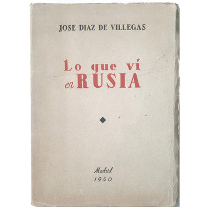 LO QUE VÍ EN RUSIA. Díaz De Villegas, José