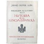 INITIATION TO THE STUDY OF THE HISTORY OF THE SPANISH LANGUAGE. Oliver Asin, Jaime