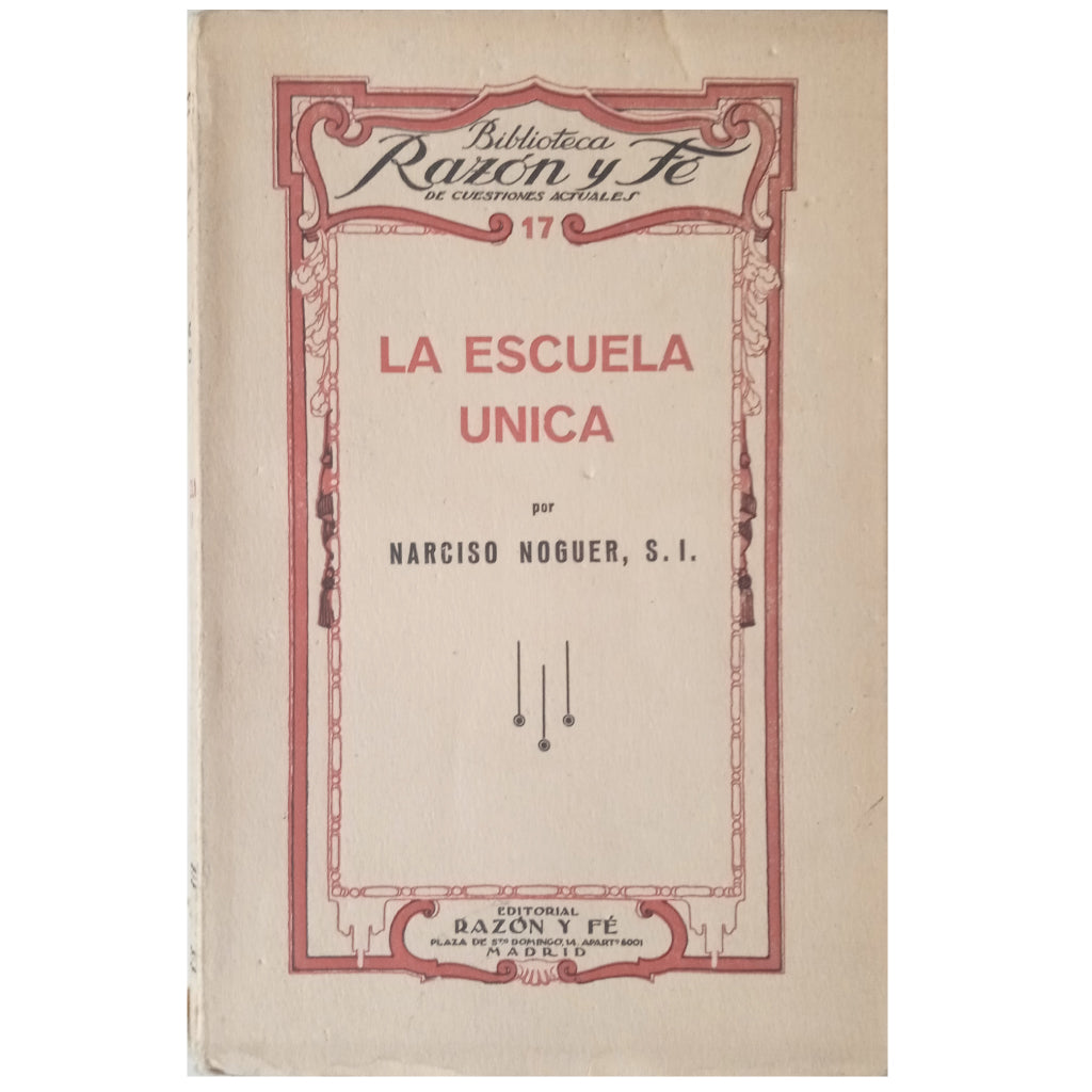LA ESCUELA ÚNICA. Noguer, Narciso. S.J.