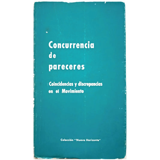 CONCURRENCIA DE PARECERES. Coincidencias y discrepancias en el Movimiento