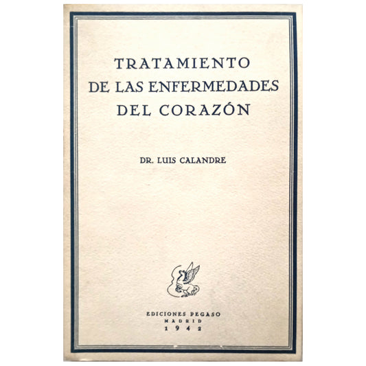 TRATAMIENTO DE LAS ENFERMEDADES DEL CORAZÓN. Calandre, Dr. Luis