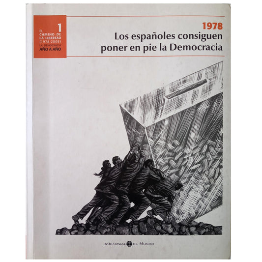 1978: LOS ESPAÑOLES CONSIGUEN PONER EN PIE LA DEMOCRACIA