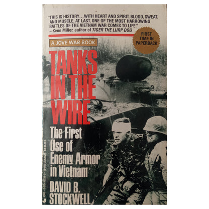 TANKS IN THE WIRE. The first use of Enemy Armor in Vietnam. Stockwell, David B.