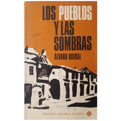 LOS PUEBLOS Y LAS SOMBRAS. Ruibal, Álvaro