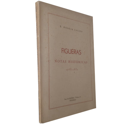 FIGUERAS. Notas Históricas 1753-1832. Rodeja Galter, E.