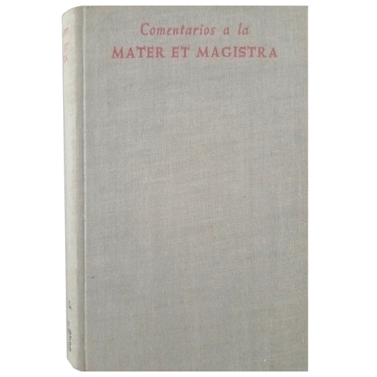 COMENTARIOS A LA MATER ET MAGISTRA. Varios Autores