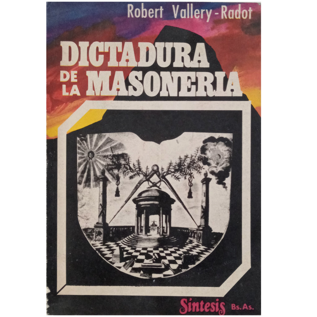 DICTADURA DE LA MASONERÍA. Vallery-Radot, Robert