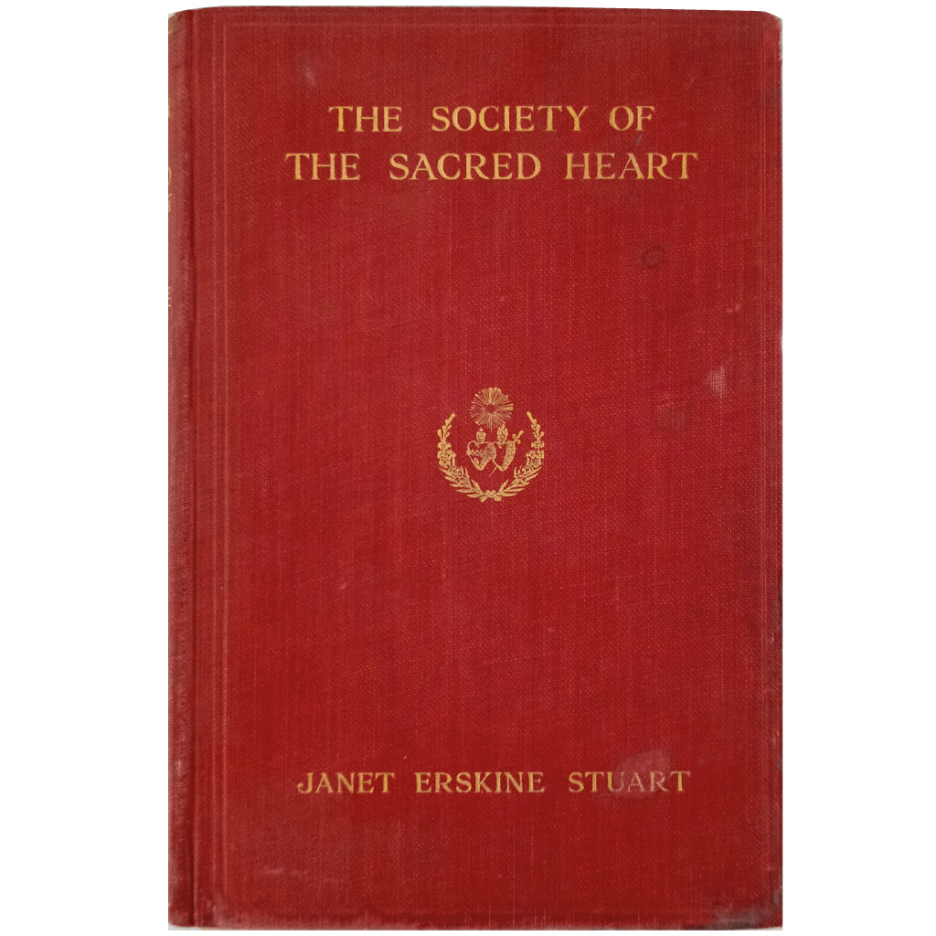 THE SOCIETY OF THE SACRED HEART. Erskine Stuart, Janet