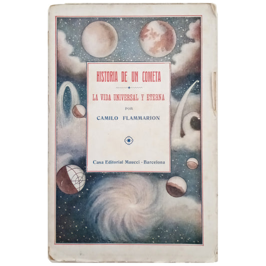 HISTORIA DE UN COMETA. La vida universal y eterna. Flammarion, Camilo