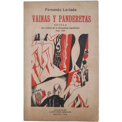 VAINAS Y PANDERETAS. Novela (de crítica de la Dictadura española) 1923-1930. Laviada, Fernando