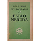 LOS VERSOS MÁS POPULARES DE PABLO NERUDA. Edición del cincuentenario