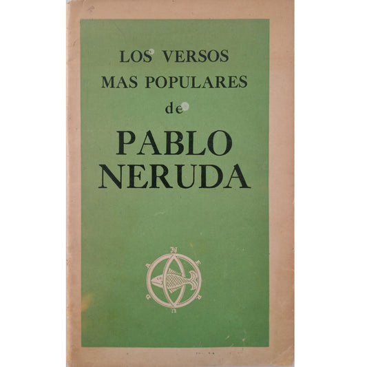 THE MOST POPULAR VERSES OF PABLO NERUDA. fiftieth anniversary edition