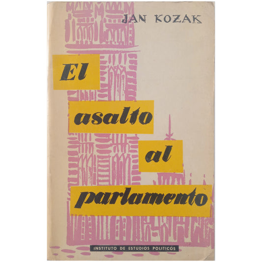 THE ASSAULT ON PARLIAMENT. Kozak, Jan