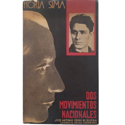 TWO NATIONAL MOVEMENTS. José Antonio Primo de Rivera and Corneliu Zelea Codreanu. Sima, Horia