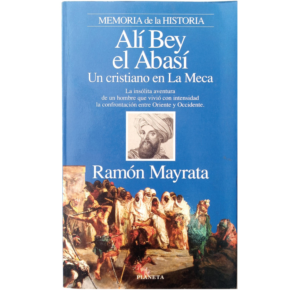 ALI BEY EL ABASI. Un Cristiano en La Meca. Mayrata, Ramón