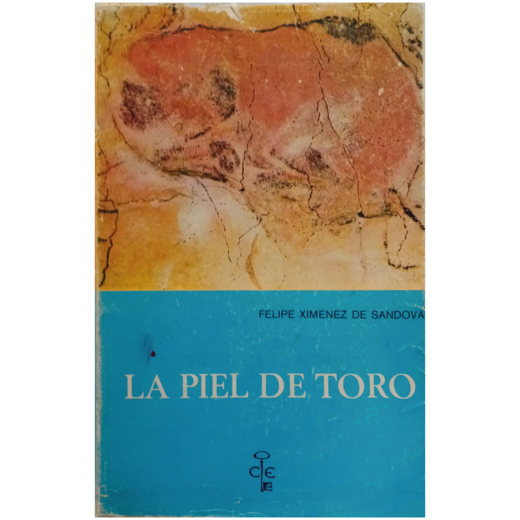 LA PIEL DEL TORO. Cumbres y simas de la Historia de España. Ximénez de Sandoval, Felipe