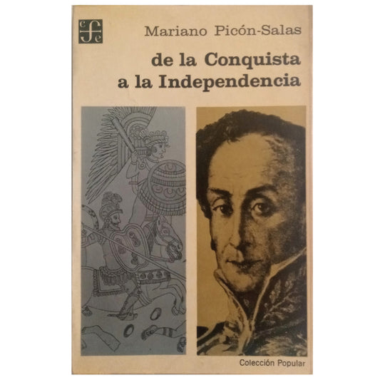 DE LA CONQUISTA A LA INDEPENDENCIA. Picón-Salas, Mariano